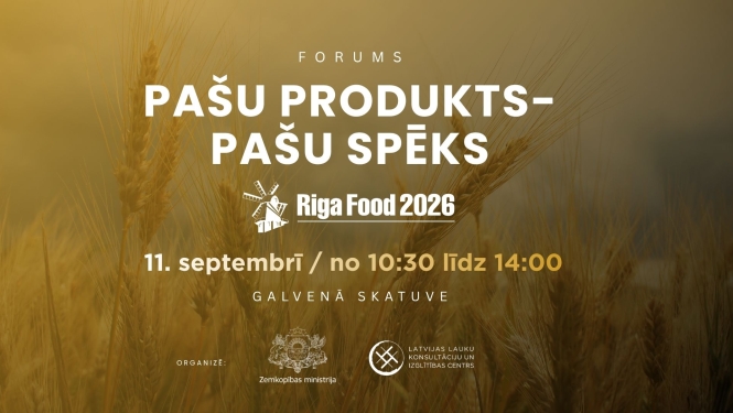 Foruma “Pašu produkts – pašu spēks” plakāts. Forums notiks izstādē “Riga Food 2026” 11. septembrī no plkst. 10.30 līdz 14.00 uz galvenās skatuves. Organizē Zemkopības ministrija un Latvijas Lauku konsultāciju un izglītības centrs.