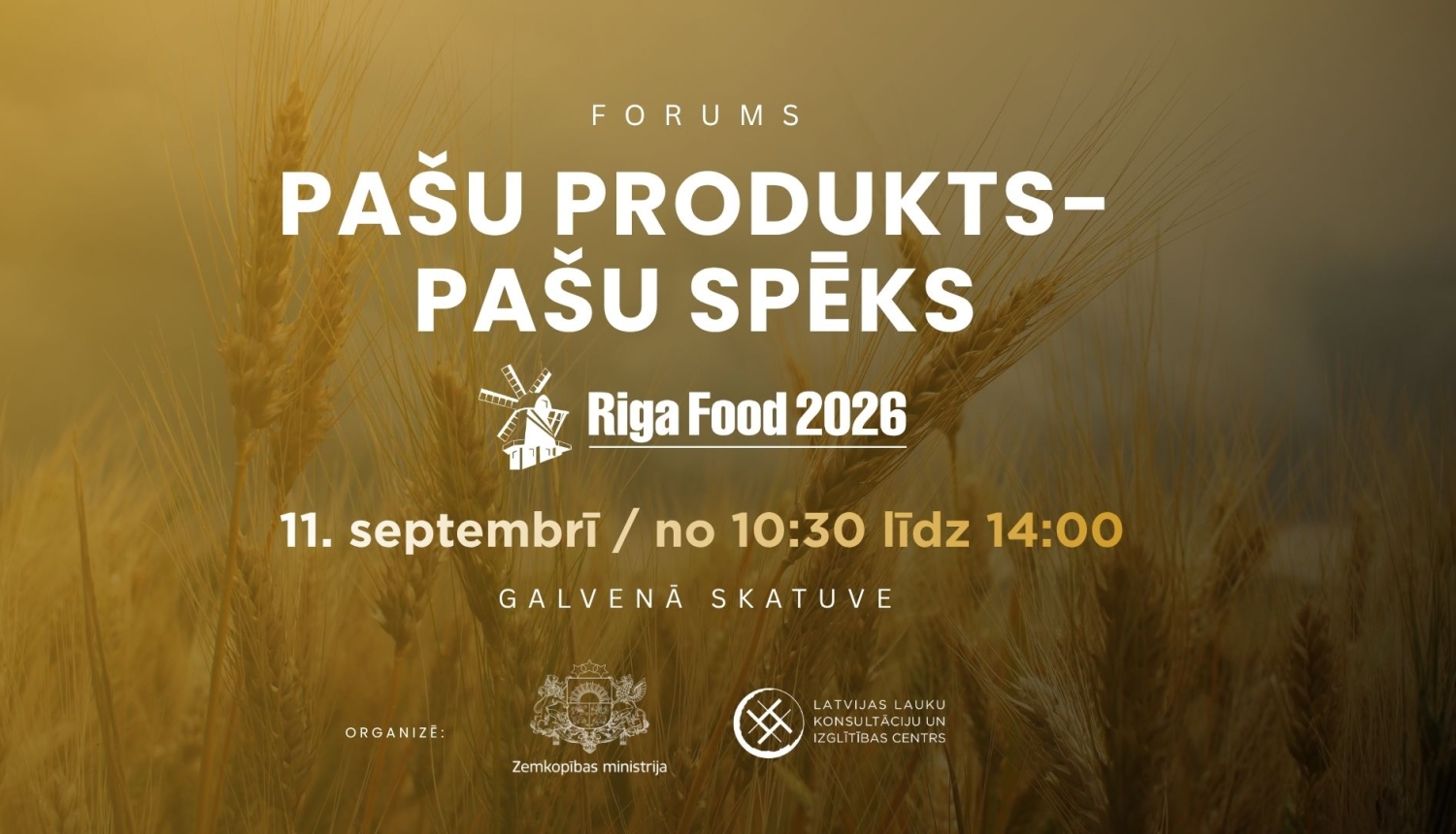 Foruma “Pašu produkts – pašu spēks” plakāts. Forums notiks izstādē “Riga Food 2026” 11. septembrī no plkst. 10.30 līdz 14.00 uz galvenās skatuves. Organizē Zemkopības ministrija un Latvijas Lauku konsultāciju un izglītības centrs.