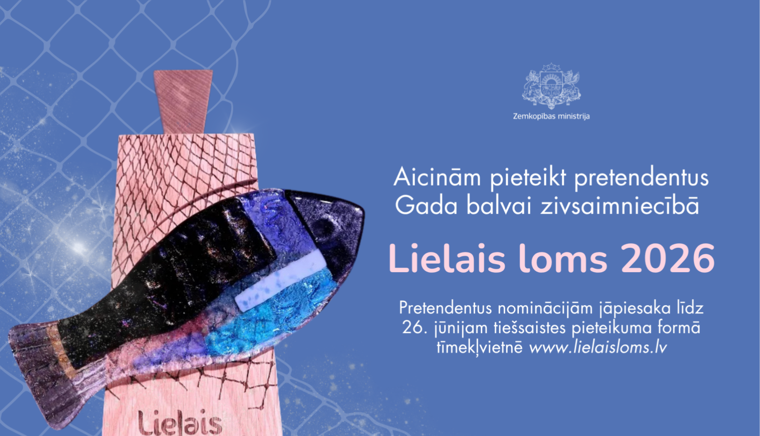 Redzams plakāts, kurā Zemkopības ministrija aicina pieteikt pretendentus zivsaimniecības nozares augstākajam apbalvojumam “Lielais loms 2026”.
